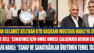 BAŞKANLAR ATLI VE NARLI: "BİRLİKTE DAHA GÜÇLÜYÜZ"