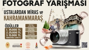 USTALARDAN MİRAS VE KAHRAMANMARAŞ Fotoğraf Yarışması Başlıyor