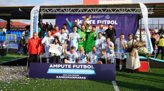 Ampute Futbol Türkiye Kupası Kahramanmaraş'ta Sahibini Buldu