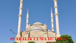 5 Aralık 2025 - Cuma Hutbesi