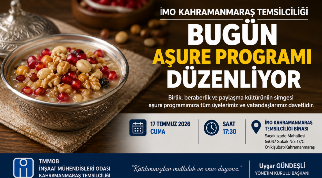 İMO KAHRAMANMARAŞ TEMSİLCİLİĞİ BUGÜN AŞURE PROGRAMI DÜZENLİYOR