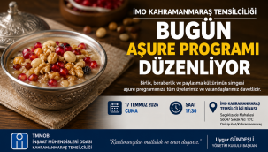 İMO KAHRAMANMARAŞ TEMSİLCİLİĞİ BUGÜN AŞURE PROGRAMI DÜZENLİYOR