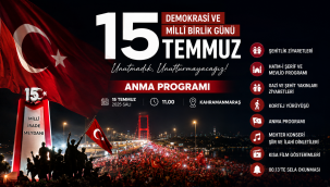 KAHRAMANMARAŞ'TA 15 TEMMUZ DEMOKRASİ VE MİLLÎ BİRLİK GÜNÜ ANMA PROGRAMI AÇIKLANDI