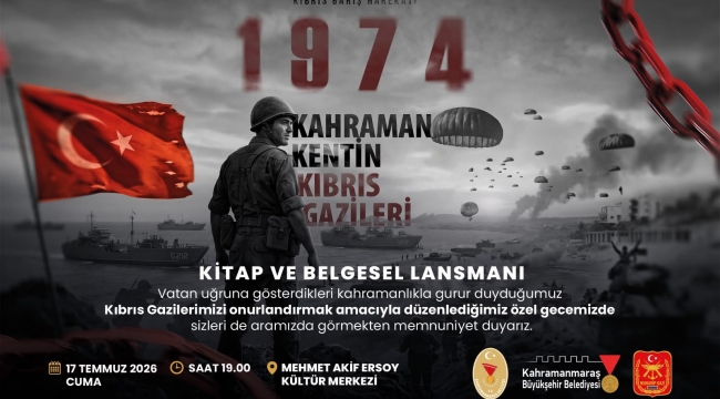 KAHRAMANMARAŞ'TA KIBRIS GAZİLERİ İÇİN ANLAMLI GECE
