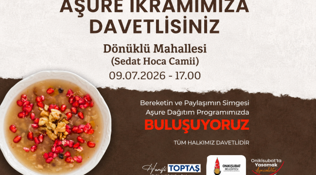 ONİKİŞUBAT BELEDİYESİ'NDEN AŞURE İKRAMINA DAVET