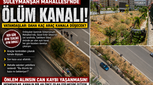 SÜLEYMANŞAH MAHALLESİ'NDE "ÖLÜM KANALI" TEPKİSİ: HER GÜN AYNI TEHLİKE!