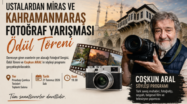 USTALARDAN MİRAS VE KAHRAMANMARAŞ FOTOĞRAF YARIŞMASINDA ÖDÜLLER SAHİPLERİNİ BULUYOR