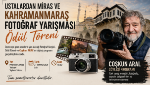 USTALARDAN MİRAS VE KAHRAMANMARAŞ FOTOĞRAF YARIŞMASINDA ÖDÜLLER SAHİPLERİNİ BULUYOR