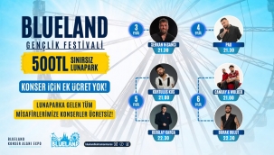 Blueland'dan Gençlere 500 TL'ye Sınırsız Eğlence ve Ücretsiz Konser Fırsatı!