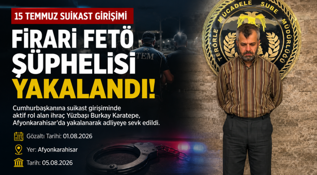 Cumhurbaşkanına Suikast Girişiminde Yer Alan Firari FETÖ Şüphelisi Yakalandı