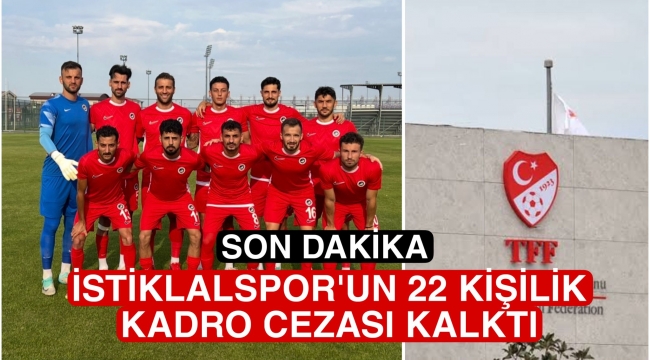 İstiklalspor'da TFF'nin 22 kişilik kadro cezası kaldırıldı!