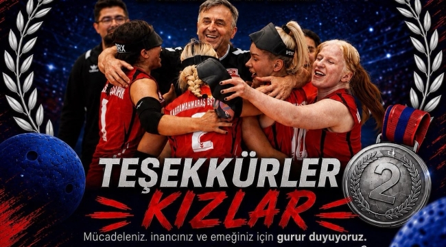 KAHRAMANMARAŞ BÜYÜKŞEHİR'İN KADIN GOALBALL TAKIMI AVRUPA İKİNCİSİ OLDU!