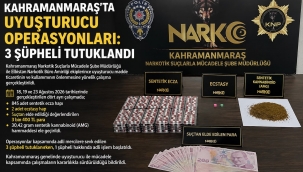 Kahramanmaraş'ta Uyuşturucu Operasyonları: 3 Şüpheli Tutuklandı